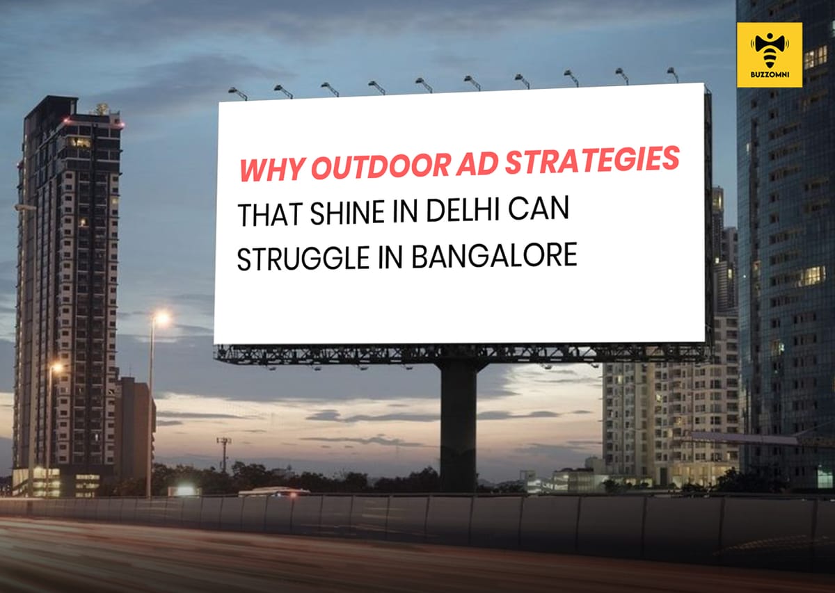Localizing Outdoor Ads: Why a Campaign That Works in Delhi May Fail in Bangalore