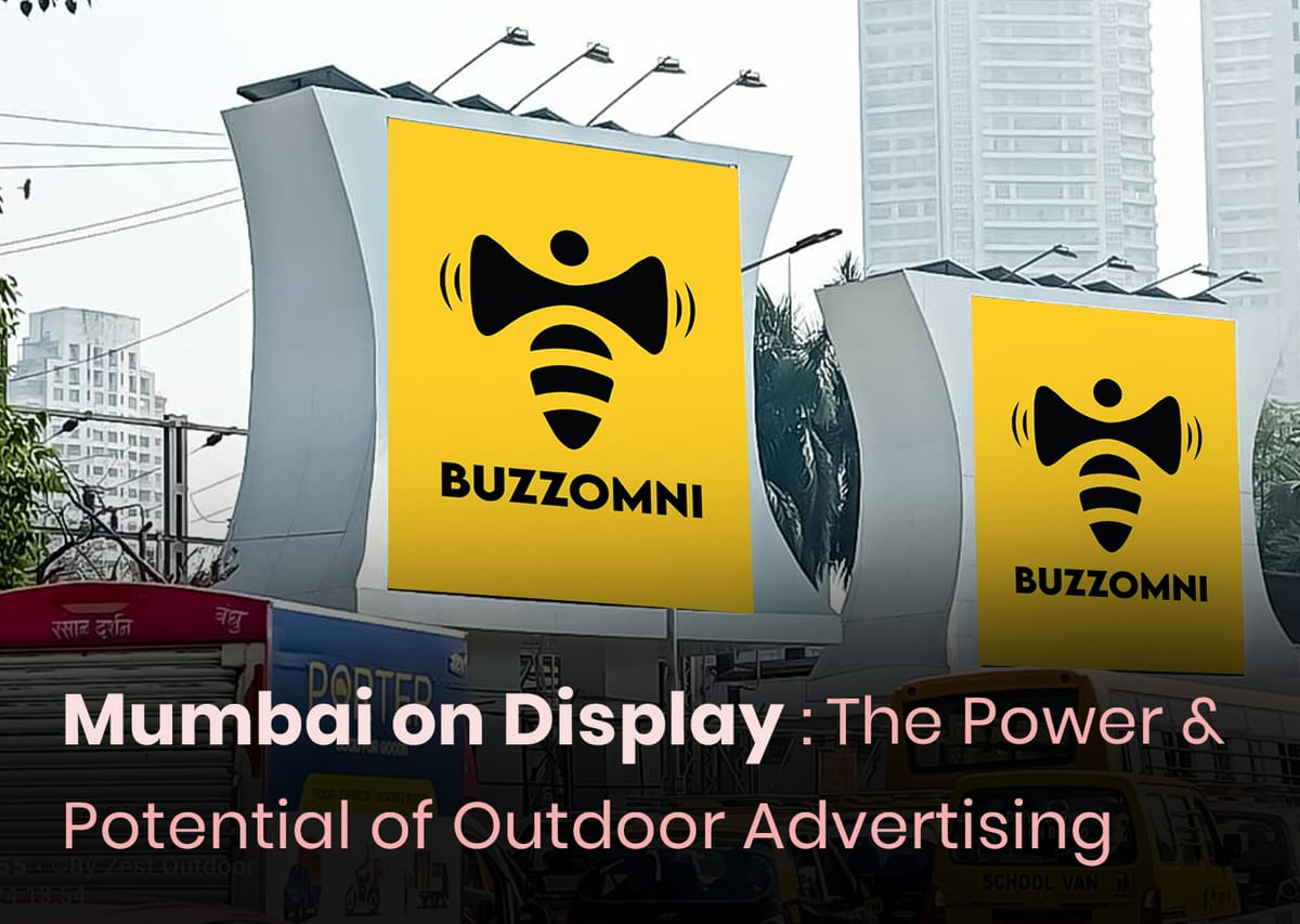 Outdoor Advertising in Mumbai: The Campaigns That Ruled the Streets