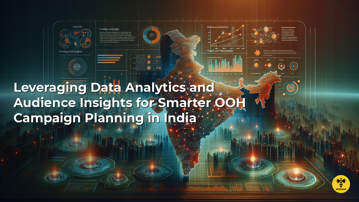 Leveraging Data Analytics and Audience Insights for Smarter OOH Campaign Planning in India