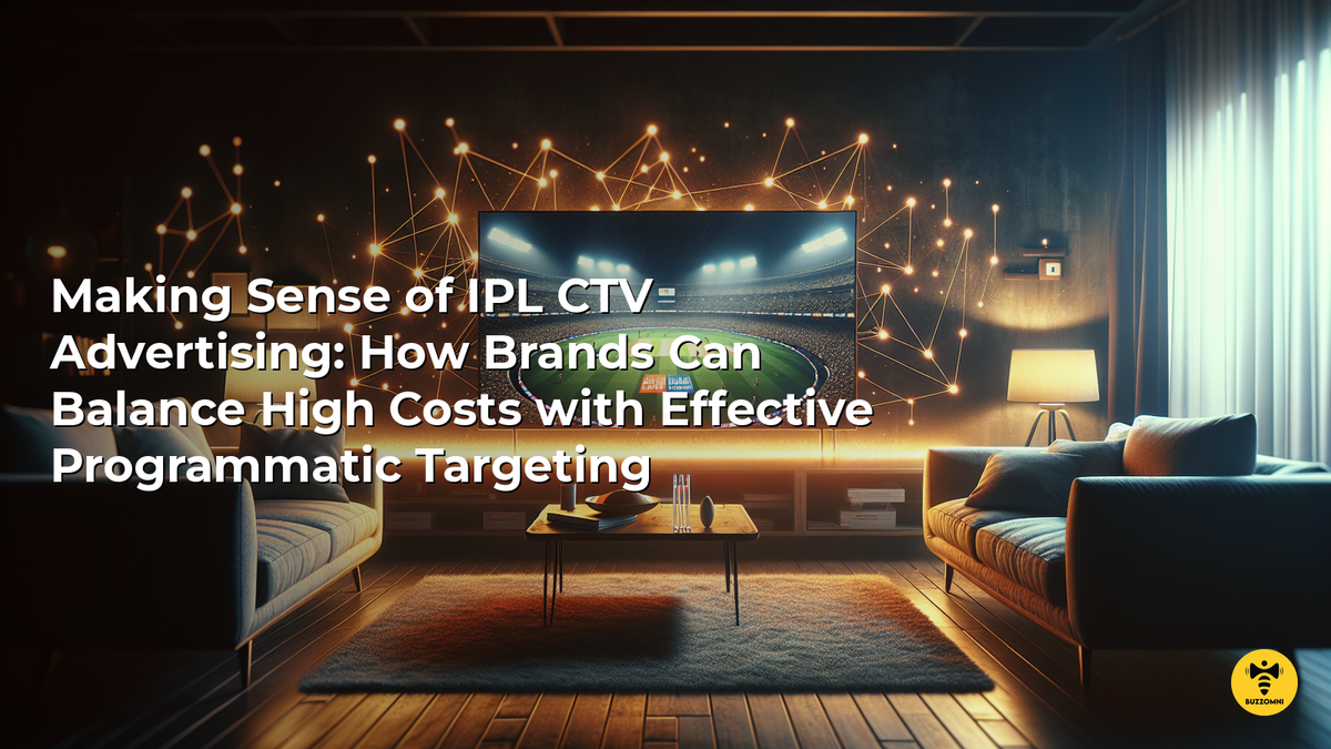 Making Sense of IPL CTV Advertising: How Brands Can Balance High Costs with Effective Programmatic Targeting