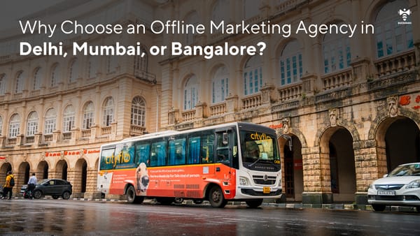 Why Choose an Offline Marketing Agency in Delhi, Mumbai, or Bangalore?