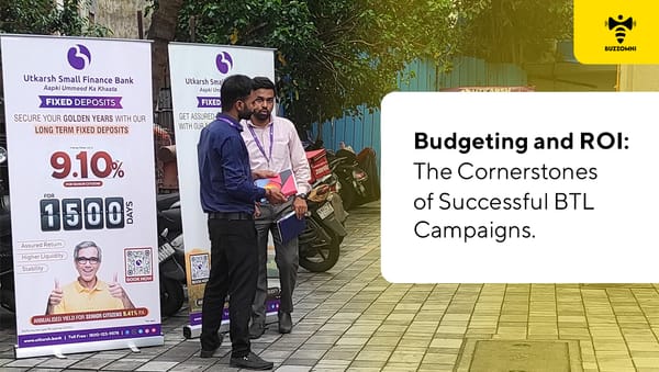 Budgeting and ROI: The Cornerstones of Successful BTL Campaigns