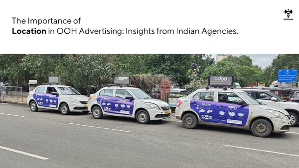 The Importance of Location in OOH Advertising: Insights from Indian Agencies