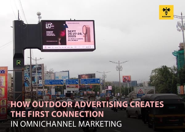 Outdoor ads by BuzzOmni creating the first customer connection in omnichannel marketing journeys.