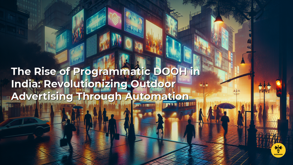 The Rise of Programmatic DOOH in India: Revolutionizing Outdoor Advertising Through Automation