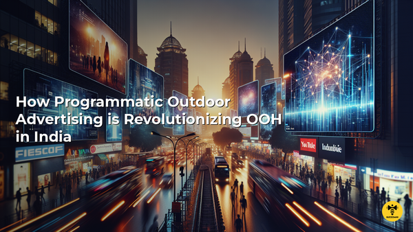 How Programmatic Outdoor Advertising is Revolutionizing OOH in India
